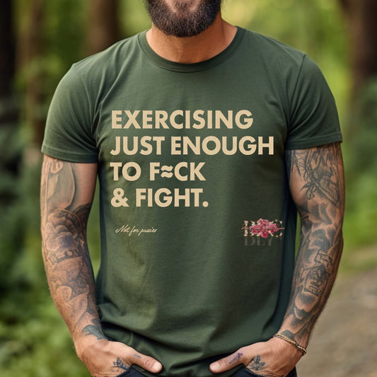 Exercising Just Enough to F & Fight